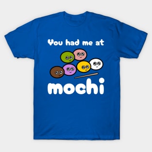 You Had Me at Mochi T-Shirt